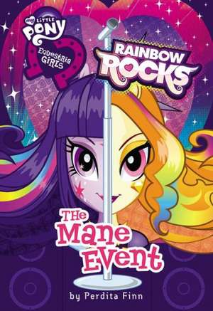 My Little Pony: Equestria Girls: Rainbow Rocks: The Mane Event de Perdita Finn