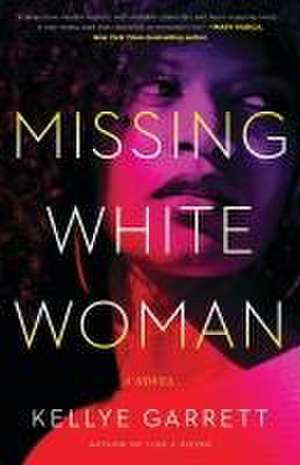 Missing White Woman de Kellye Garrett