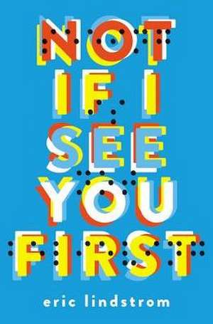 Not If I See You First de Eric Lindstrom