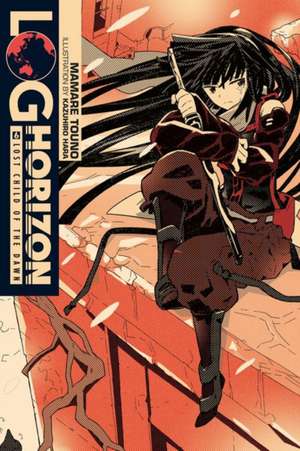 Log Horizon, Vol. 6 (light novel): Lost Child of the Dawn de Mamare Touno