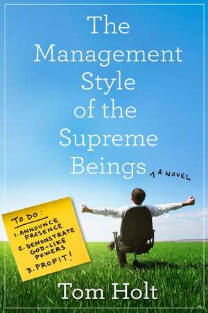 The Management Style of the Supreme Beings de Tom Holt