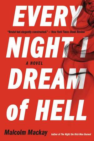 Every Night I Dream of Hell de Malcolm MacKay