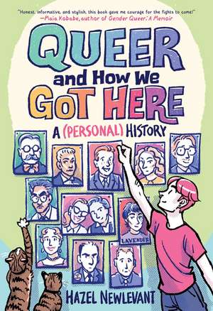 Queer and How We Got Here: A (Personal) History de Hazel Newlevant
