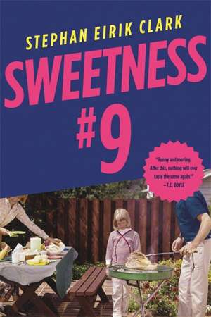 Sweetness #9: A Novel de Stephan Eirik Clark