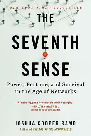 The Seventh Sense: Power, Fortune, and Survival in the Age of Networks de Joshua Cooper Ramo