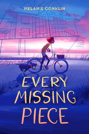 Every Missing Piece de Melanie Conklin