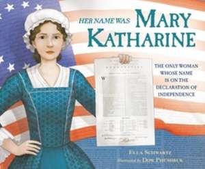 Her Name Was Mary Katharine de Ella Schwartz