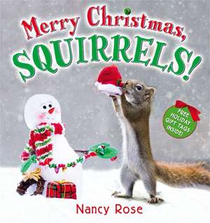 Merry Christmas, Squirrels! de Nancy Rose