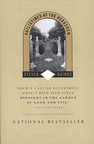 Philistines at the Hedgerow: Passion and Property in the Hamptons de Steven Gaines