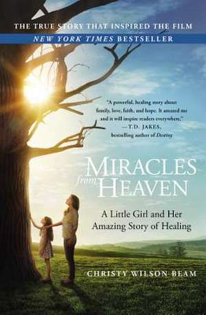 Miracles from Heaven de Christy Wilson Beam