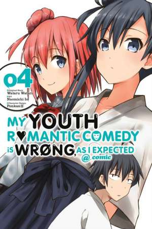 My Youth Romantic Comedy Is Wrong, As I Expected @ comic, Vol. 4 (manga) de Wataru Watari