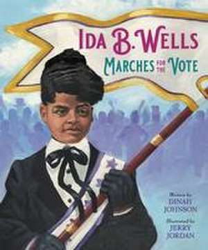 Ida B. Wells Marches for the Vote de Dinah Johnson