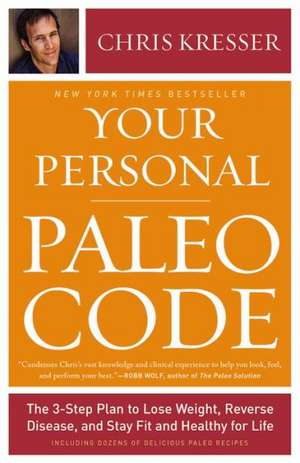 The Paleo Cure: Eat Right for Your Genes, Body Type, and Personal Health Needs -- Prevent and Reverse Disease, Lose Weight Effortlessly, and Look and Feel Better than Ever de Chris Kresser