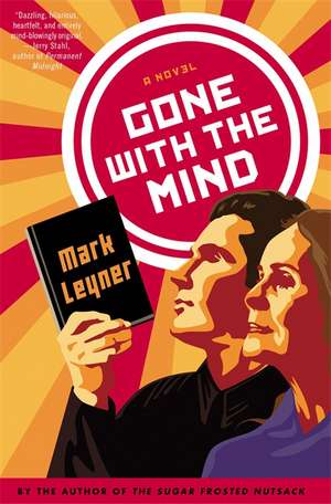 Gone with the Mind de Mark Leyner