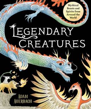 Legendary Creatures de Adam Auerbach