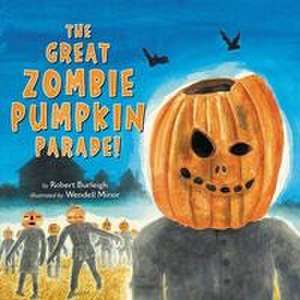 The Great Zombie Pumpkin Parade! de Robert Burleigh