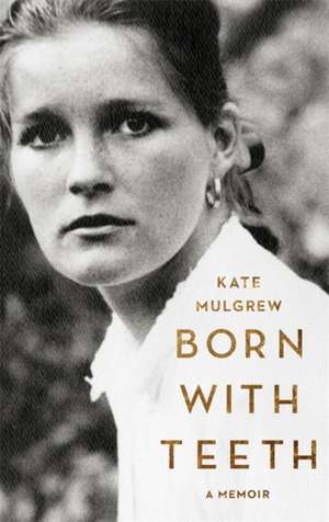 Born with Teeth: A Memoir de Kate Mulgrew