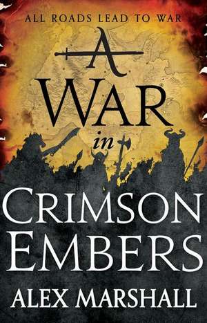 A War in Crimson Embers de Alex Marshall