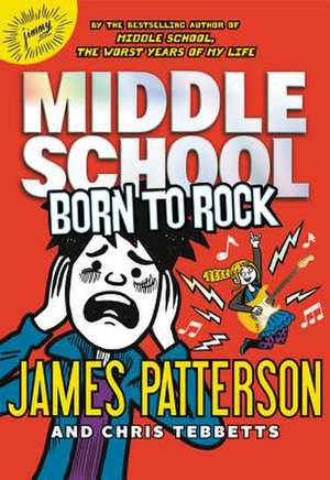 Middle School: Born to Rock de James Patterson