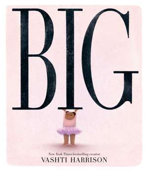 Big (Caldecott Medal Winner & Coretta Scott King Honor Title) de Vashti Harrison