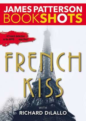 French Kiss: A Detective Luc Moncrief Mystery de James Patterson