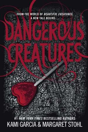 Dangerous Creatures de Kami Garcia