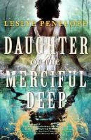 Daughter of the Merciful Deep de Leslye Penelope