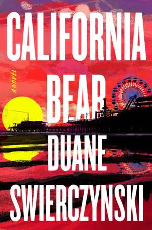 California Bear de Duane Swierczynski