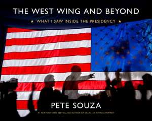 The West Wing and Beyond de Pete Souza