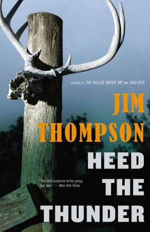 Heed the Thunder de Jim Thompson