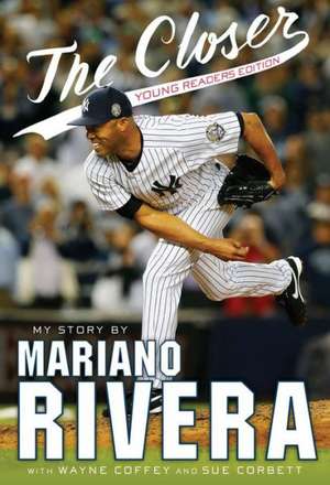 The Closer: Young Readers Edition de Mariano Rivera