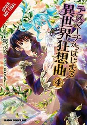 Death March to the Parallel World Rhapsody, Vol. 4 (manga) de Hiro Ainana