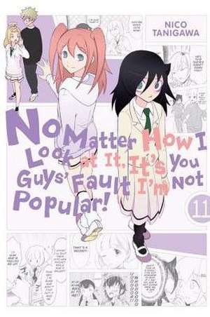 No Matter How I Look at It, It's You Guys' Fault I'm Not Popular!, Vol. 11 de Nico Tanigawa