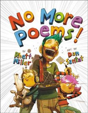 No More Poems!: A Book in Verse That Just Gets Worse de Rhett Miller