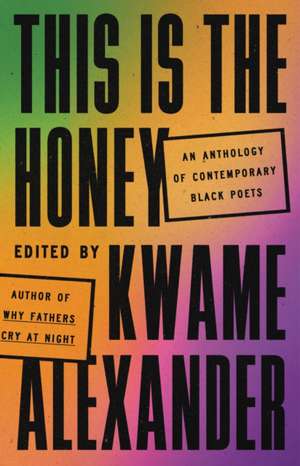 This Is the Honey de Kwame Alexander