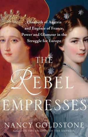 The Rebel Empresses de Nancy Goldstone