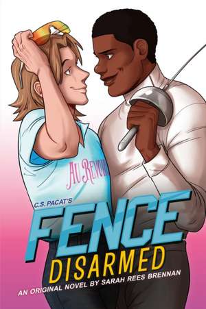 Fence: Disarmed de C. S. Pacat