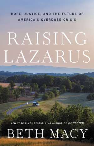 Raising Lazarus de Beth Macy