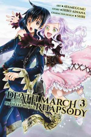 Death March to the Parallel World Rhapsody, Vol. 3 (manga) de Hiro Ainana