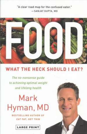 Food What the Heck Should I Eat? de Mark Hyman