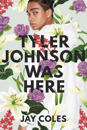 Tyler Johnson Was Here de Jay Coles