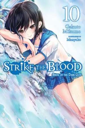 Strike the Blood, Vol. 10 (light novel) de Gakuto Mikumo