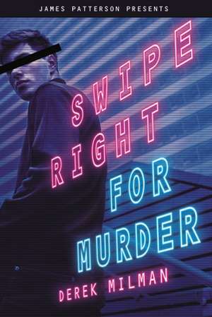 Swipe Right for Murder de Derek Milman