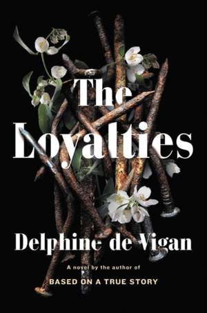 The Loyalties de Delphine De Vigan