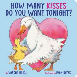 How Many Kisses Do You Want Tonight? de Varsha Bajaj