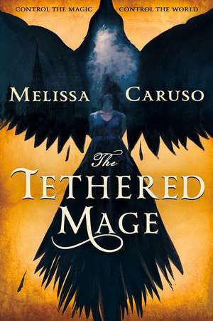 The Tethered Mage de Melissa Caruso