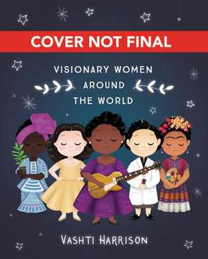 Little Dreamers: Visionary Women Around the World de Vashti Harrison