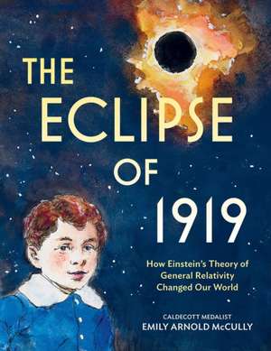 The Eclipse of 1919 de Emily Arnold Mccully