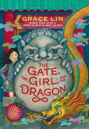 The Gate, the Girl, and the Dragon de Grace Lin