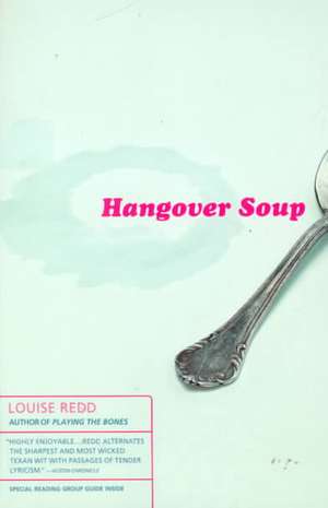 Hangover Soup: A Novel de Louise Redd